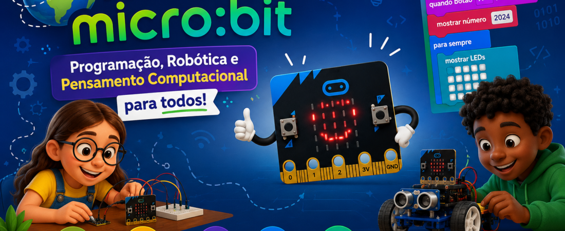 Mundo do micro:bit | Programação, Robótica e Pensamento Computacional para todos!