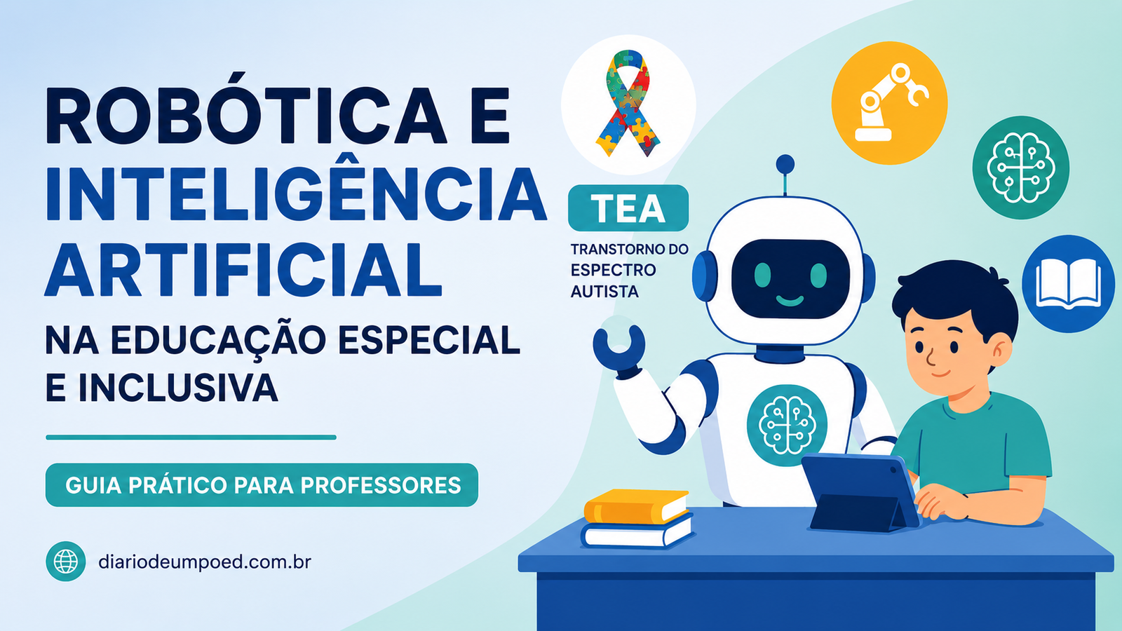 Robótica e Inteligência Artificial na Educação Especial e Inclusiva: Guia Prático para Professores